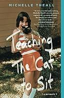 Algopix Similar Product 16 - Teaching the Cat to Sit: A Memoir