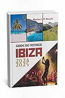 Algopix Similar Product 2 - GUIDE DE VOYAGE IBIZA 2024 2025 le