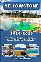 Algopix Similar Product 13 - Yellowstone Travel Guide 20242025