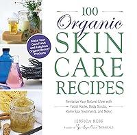 Algopix Similar Product 17 - 100 Organic Skincare Recipes Make Your