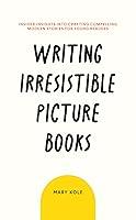 Algopix Similar Product 17 - Writing Irresistible Picture Books