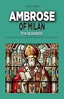 Algopix Similar Product 10 - Ambrose of Milan for Beginners The