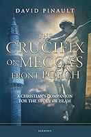 Algopix Similar Product 2 - The Crucifix on Meccas Front Porch A