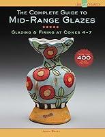 Algopix Similar Product 2 - The Complete Guide to MidRange Glazes