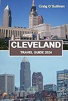 Algopix Similar Product 20 - CLEVELAND TRAVEL GUIDE 2024 Explore