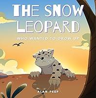 Algopix Similar Product 11 - The Snow Leopard Who Wanted to Grow Up