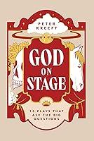 Algopix Similar Product 8 - God on Stage 15 Plays That Ask the Big