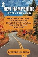 Algopix Similar Product 8 - NEW HAMPSHIRE TRAVEL GUIDE 2023 Your