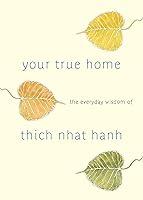 Algopix Similar Product 8 - Your True Home The Everyday Wisdom of