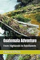 Algopix Similar Product 18 - Guatemala Adventure From Highlands to