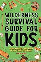 Algopix Similar Product 11 - Wilderness Survival Guide for Kids