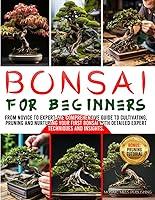 Algopix Similar Product 10 - BONSAI FOR BEGINNERS From Novice to