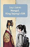 Algopix Similar Product 19 - Lucy Learns Hangul: King Sejong's Gift