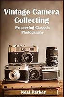 Algopix Similar Product 4 - Vintage Camera Collecting Preserving