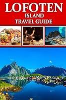 Algopix Similar Product 4 - Lofoten Island Travel Guide 2024