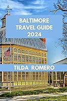 Algopix Similar Product 2 - BALTIMORE TRAVEL GUIDE 2024 Baltimore