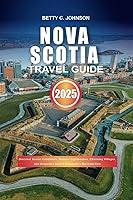 Algopix Similar Product 1 - NOVA SCOTIA TRAVEL GUIDE 2025 Discover