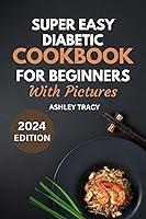 Algopix Similar Product 10 - Super easy diabetic cookbook for