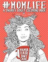Algopix Similar Product 20 - Mom Life: A Snarky Adult Coloring Book