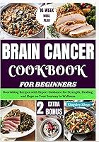 Algopix Similar Product 17 - Brain Cancer Cookbook for Beginners