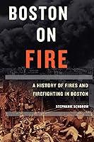 Algopix Similar Product 15 - Boston on Fire A History of Fires and