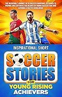 Algopix Similar Product 12 - Inspirational Short Soccer Stories for