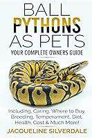Algopix Similar Product 19 - Ball Pythons as Pets  Your Complete