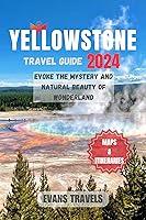 Algopix Similar Product 16 - YELLOWSTONE TRAVEL GUIDE 2024 Evoke