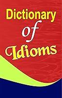 Algopix Similar Product 18 - Dictionary of Idioms by Mahesh Sharma