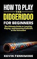 Algopix Similar Product 8 - How to Play the Didgeridoo for