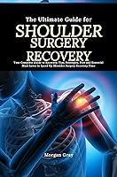 Algopix Similar Product 13 - The Ultimate Guide for Shoulder Surgery