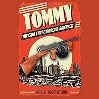 Algopix Similar Product 9 - Tommy: The Gun That Changed America