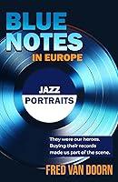 Algopix Similar Product 11 - BLUE NOTES IN EUROPE Jazz Portraits