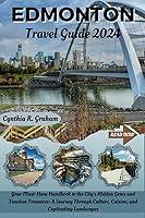 Algopix Similar Product 7 - Edmonton Travel Guide 2024 Your