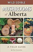 Algopix Similar Product 18 - Wild Edible Mushrooms of Alberta A