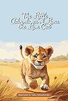 Algopix Similar Product 8 - The Little Adventures of Luna the Lion