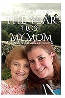 Algopix Similar Product 16 - The Year I Lost My Mom A Journey of