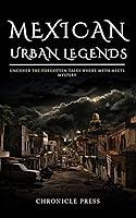 Algopix Similar Product 11 - Mexican Urban Legends Uncover the