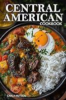 Algopix Similar Product 11 - Central American Cookbook A Journey