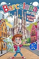 Algopix Similar Product 15 - BARCELONA FOR KIDS FUN TRAVEL GUIDE