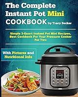 Algopix Similar Product 17 - The Complete Instant Pot Mini Cookbook