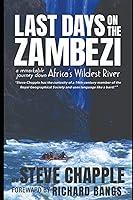 Algopix Similar Product 4 - LAST DAYS ON THE ZAMBEZI A Remarkable