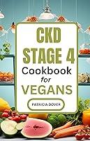 Algopix Similar Product 20 - CKD STAGE 4 COOKBOOK FOR VEGANS