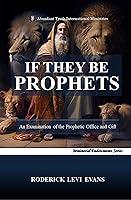 Algopix Similar Product 9 - If They Be Prophets An Examination of