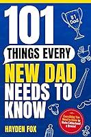 Algopix Similar Product 17 - 101 Things Every New Dad Needs to Know