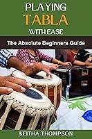 Algopix Similar Product 15 - PLAYING TABLA WITH EASE A Beginners