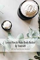 Algopix Similar Product 3 - Learn How to Make Body Butter by