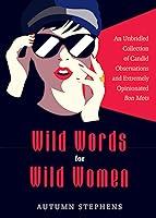 Algopix Similar Product 11 - Wild Words for Wild Women An Unbridled