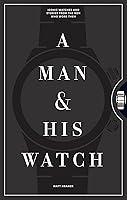 Algopix Similar Product 13 - A Man  His Watch Iconic Watches and