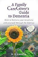 Algopix Similar Product 17 - A Family Caregivers Guide to Dementia